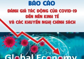 BÁO CÁO ĐÁNH GIÁ TÁC ĐỘNG CỦA COVID-19 ĐẾN NỀN KINH TẾ VÀ CÁC KHUYẾN NGHỊ CHÍNH SÁCH DO TRƯỜNG ĐH KINH TẾ QUỐC DÂN THỰC HIỆN